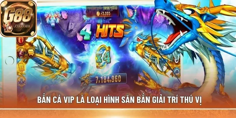 Bắn Cá Vip mang đến loại hình săn bắn giải trí thú vị