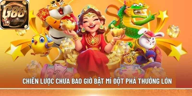 Chiến lược chưa bao giờ bật mí đột phá thưởng lớn