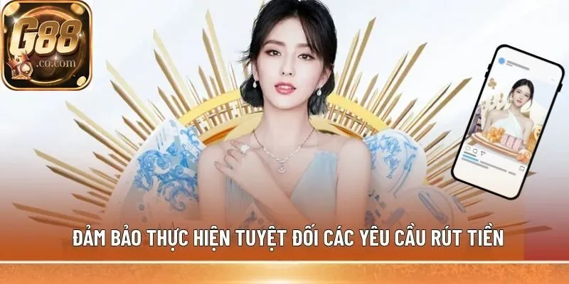 Đảm bảo thực hiện tuyệt đối các yêu cầu Rút tiền