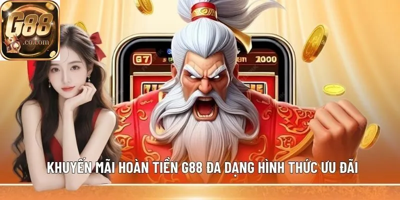 Khuyến mãi hoàn tiền G88 đa dạng hình thức ưu đãi