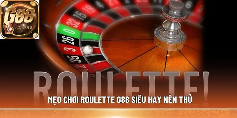 Mẹo chơi Roulette G88 siêu hay nên thử
