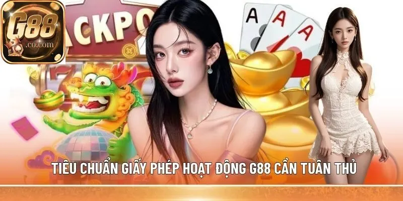 Tiêu chuẩn giấy phép hoạt động G88 cần tuân thủ